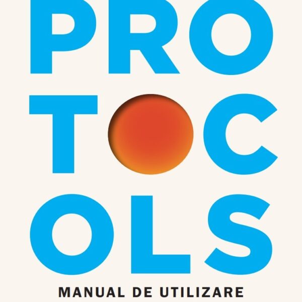 Protocols. Manual de utilizare a corpului uman (transport gratuit)