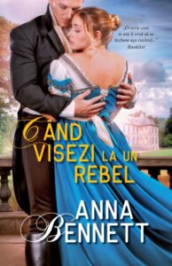 Cand visezi la un rebel