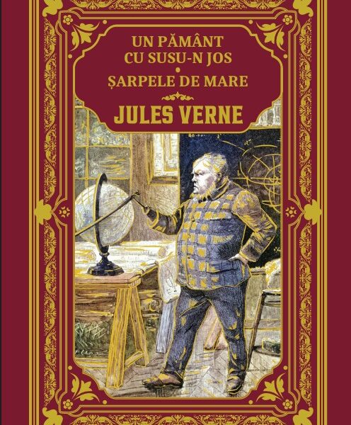 Un Pamant cu susu-n jos. Sarpele de mare. Volumul 31. Biblioteca Jules Verne