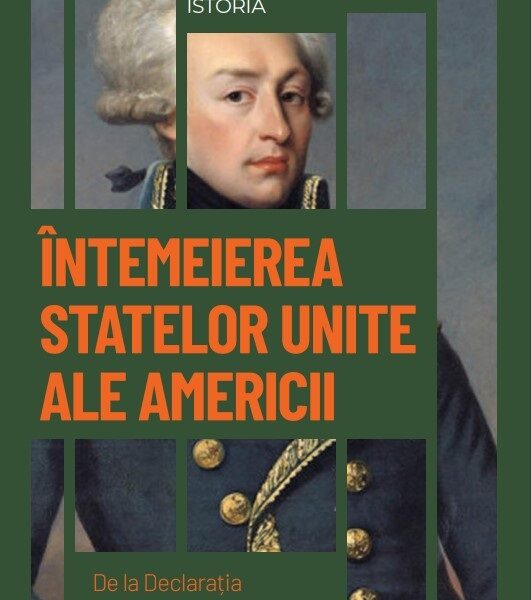 Intemeierea Statelor Unite ale Americii. Volumul 27. Descopera istoria