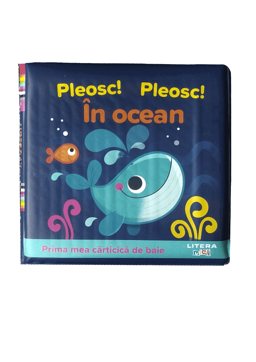 Pleosc! Pleosc! In ocean. Prima mea carticica de baie