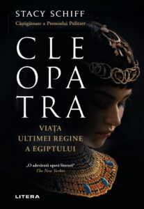 Cleopatra. Viata ultimei regine a Egiptului