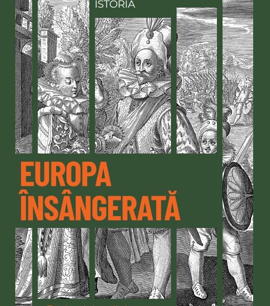 Europa insangerata. Razboaiele religioase. Volumul 21. Descopera istoria
