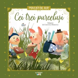 Cei trei purcelusi. Volumul 15. Povesti de Aur