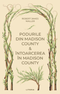 Podurile din Madison County. Intoarcerea in Madison County (vol. 46)