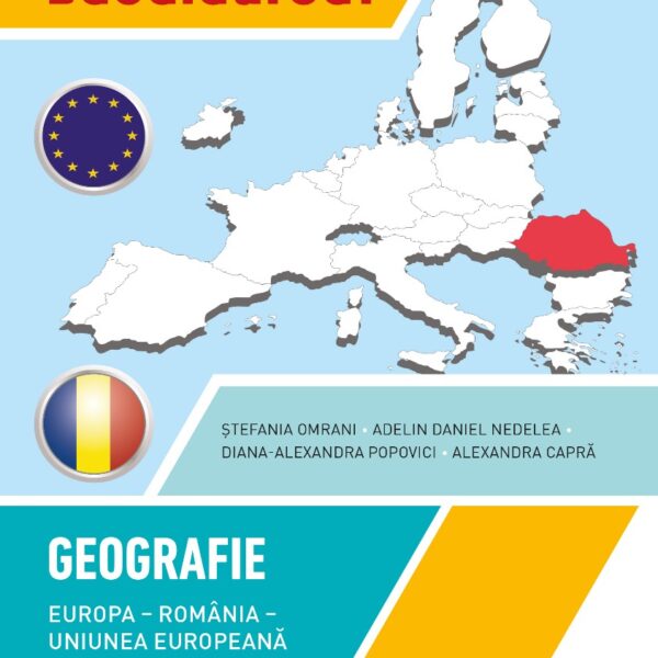 Bacalaureat. Geografie. Europa, Romania, Uniunea europeana. Probleme fundamentale. Clasa a XII-a