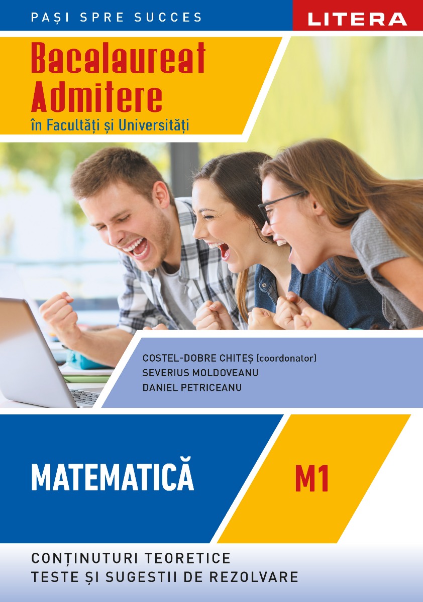 Bacalaureat. Matematica. M1. Admitere in facultati si universitati. Clasa a XII-a