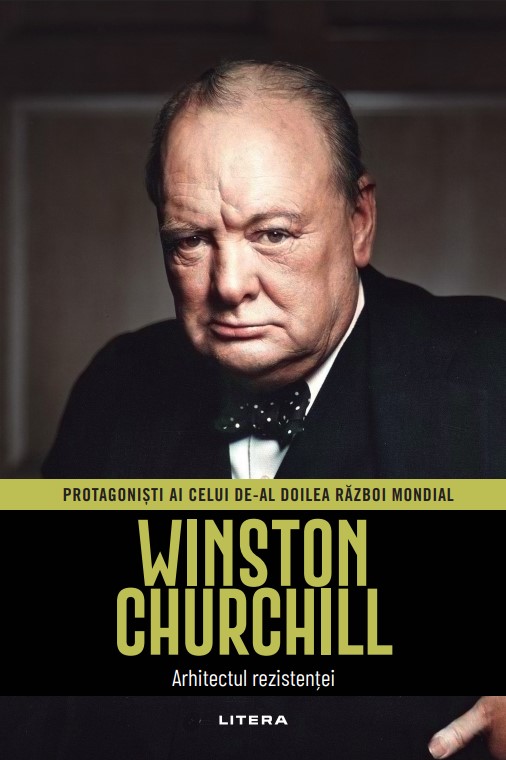 Winston Churchill. Volumul 2. Protagonisti ai celui de-al Doilea Razboi Mondial