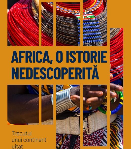 Africa, o istorie nedescoperita. Trecutul unui continent uitat. Volumul 23. Descopera istoria