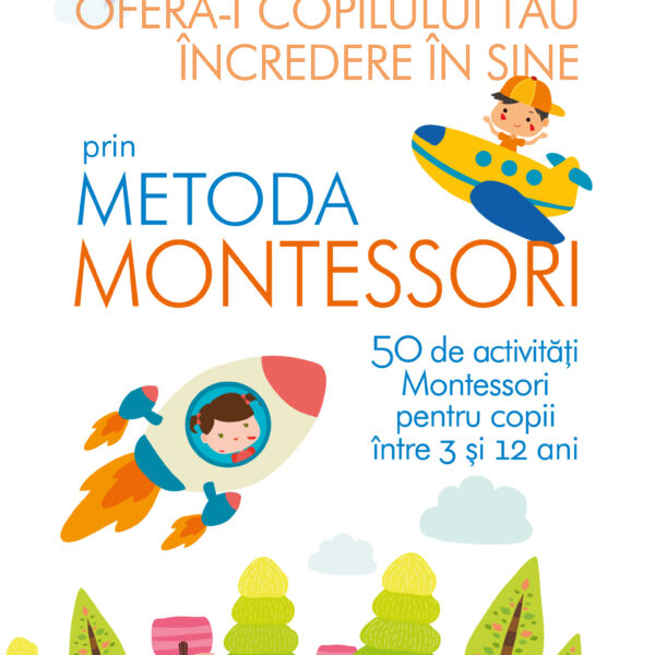 Oferă-i copilului tău încredere în sine prin metoda Montessori