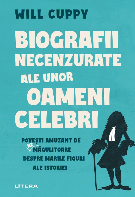 Biografii necenzurate ale unor oameni celebri